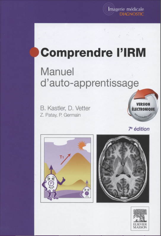 Comprendre l'IRM : Manuel d'auto-apprentissage. Masson