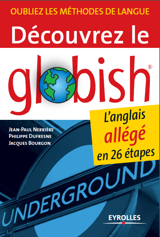 ouvrez le Globish : L'anglais allégé en 26 étapes. Eyrolles