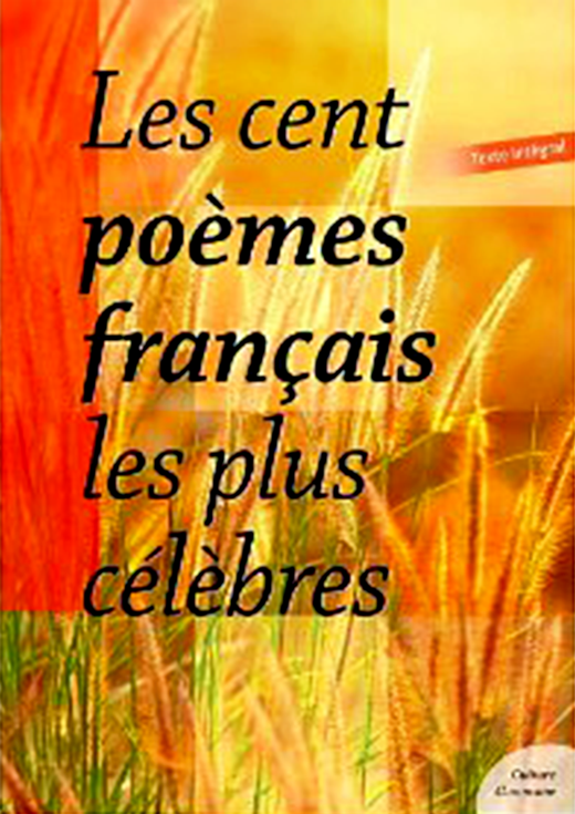 Les cent poèmes français les plus célèbres.