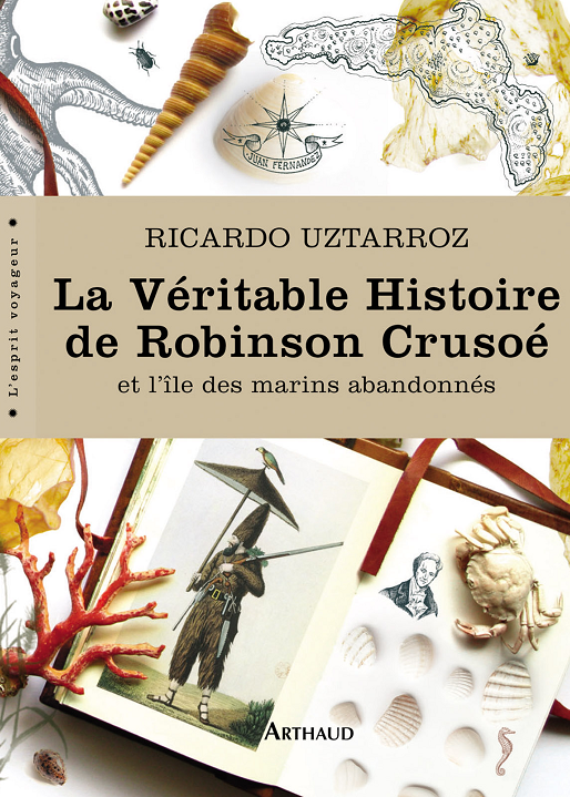 La Veritable Histoire De Robinson Crusoe. Arthaud