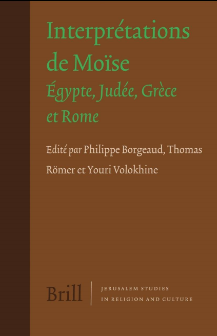 Interprétations de Moïse : Égypte, Judée, Grèce et Rome. Brill