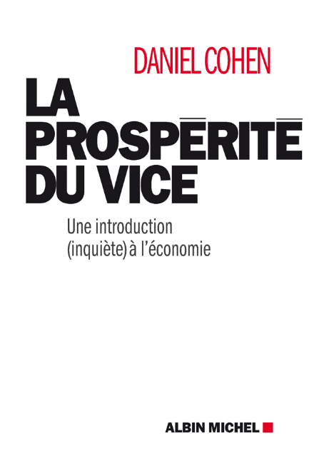 La prospérité du vice. Daniel Cohen