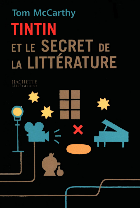 Tintin et le secret de la littérature. Tom McCarthy