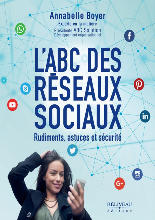 L'ABC des réseaux sociaux : Rudiments, astuces et sécurité ( 2017 ).