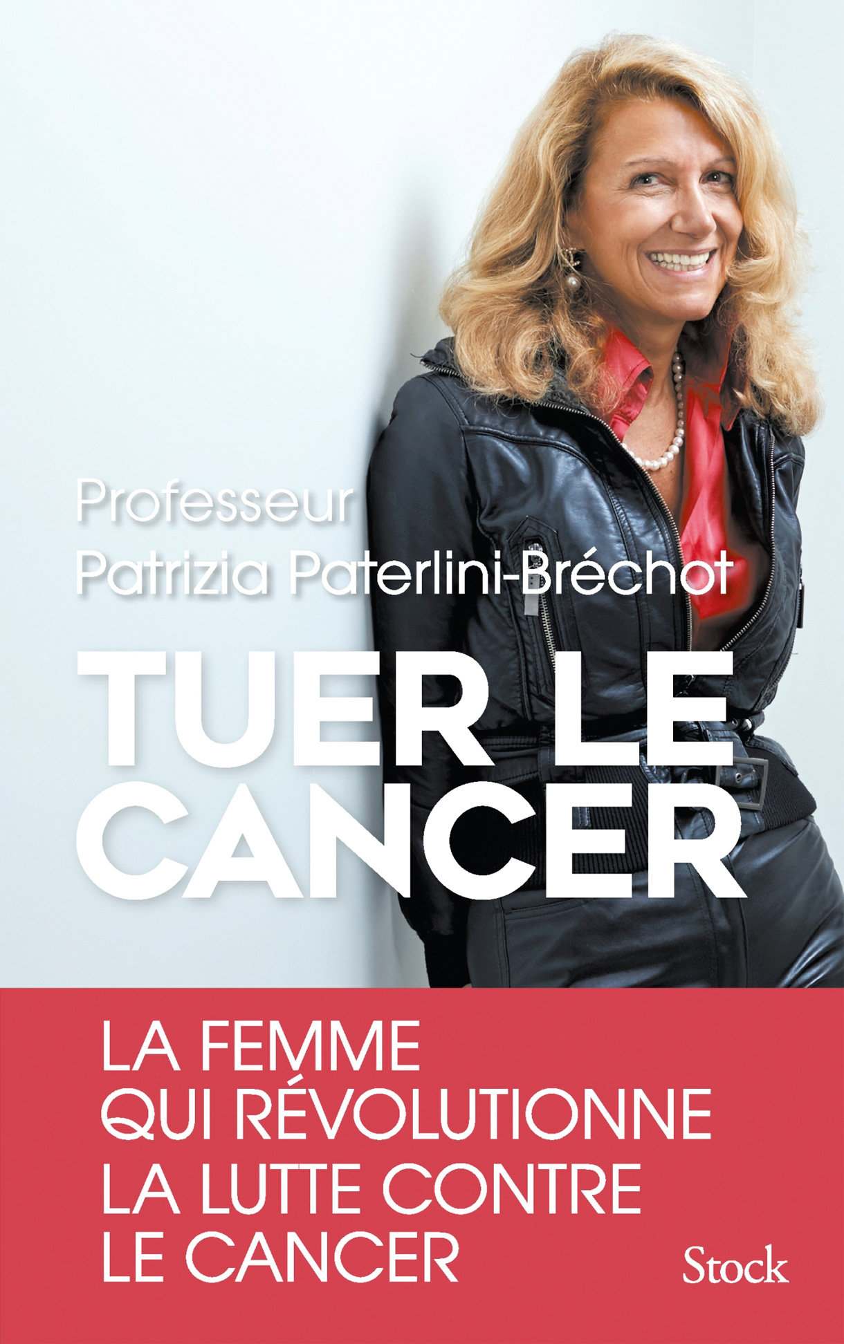 Tuer le cancer. Patrizia Paterlini-Bréchot