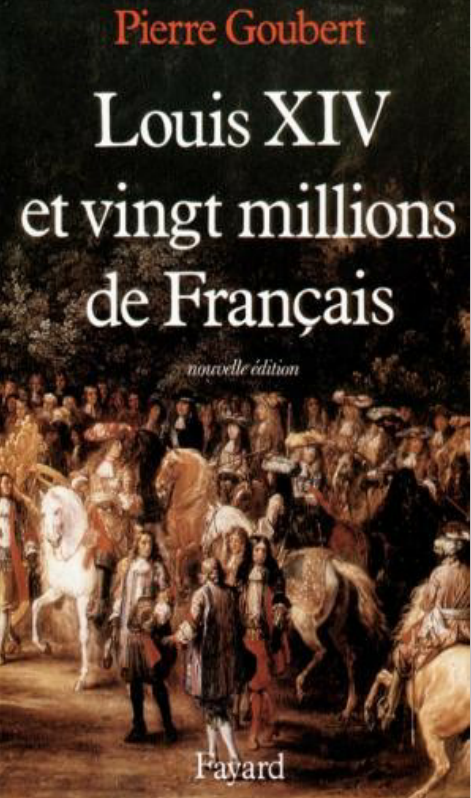 Louis XIV et vingt millions de Français. Pierre Goubert