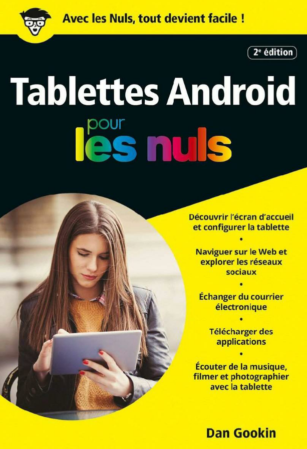 Les tablettes Android pour les nuls 2e Edition ( Mai 2017 ).