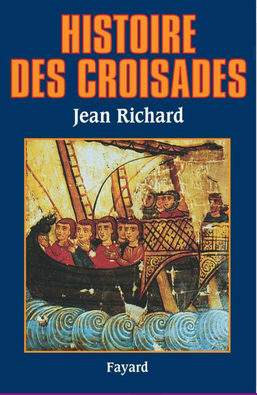 Histoire des croisades. Jean Richard