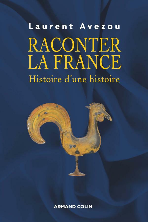 Raconter la France : Histoire d'une histoire. Laurent Avezou