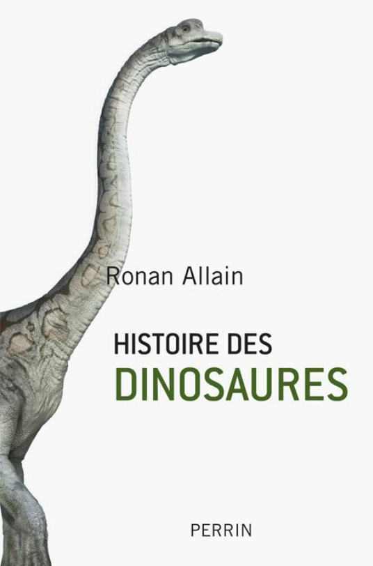 Histoire des dinosaures. Ronan Allain