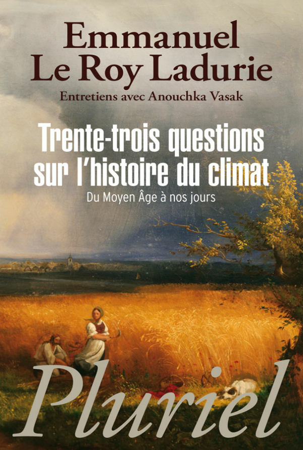 Trente-trois questions sur l'histoire du climat Du Moyen Âge à nos jours.
