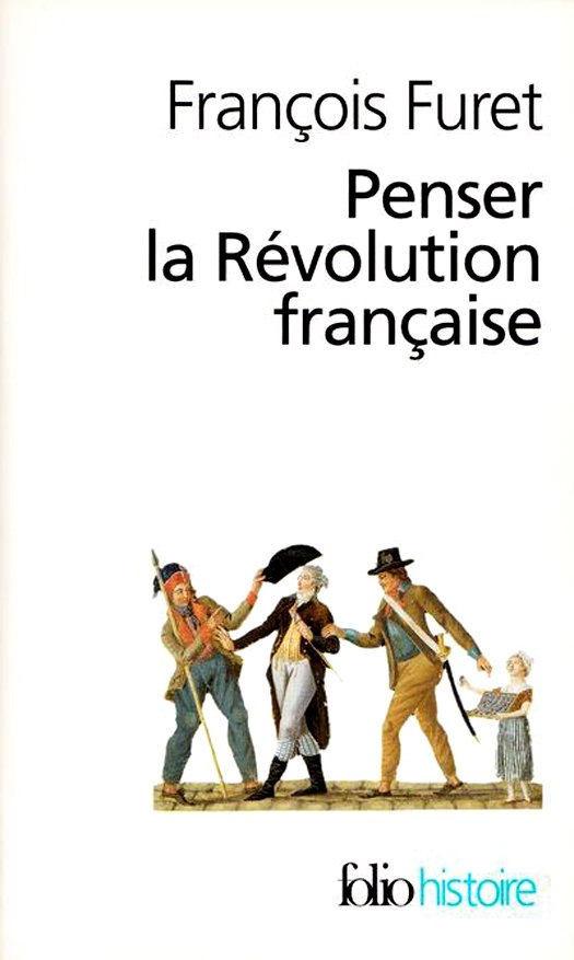 Penser la Révolution française. François Furet
