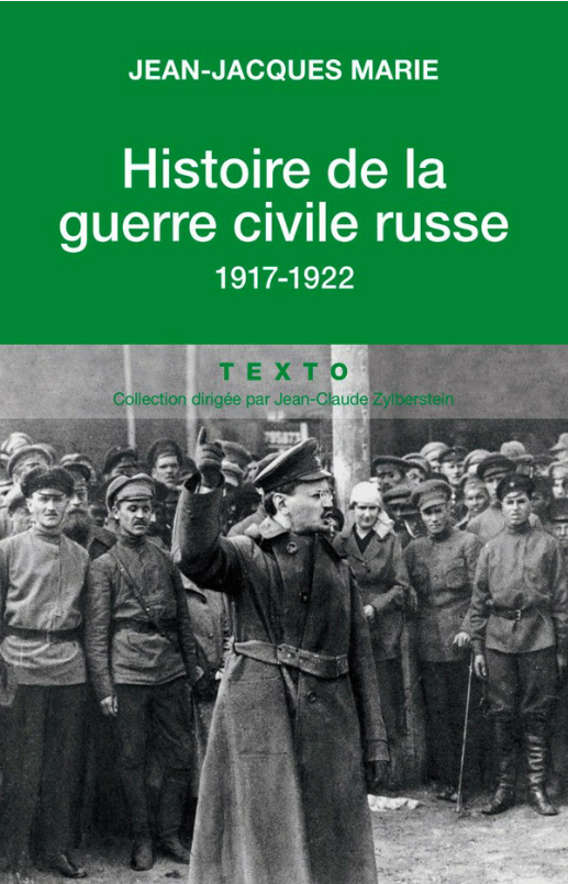 Histoire de la guerre civile russe : 1917-1922. Jean-Jacques Marie