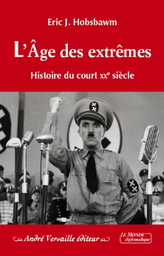 L'Age des extrêmes : Histoire du court XXe siècle. Eric J. Hobsbawm
