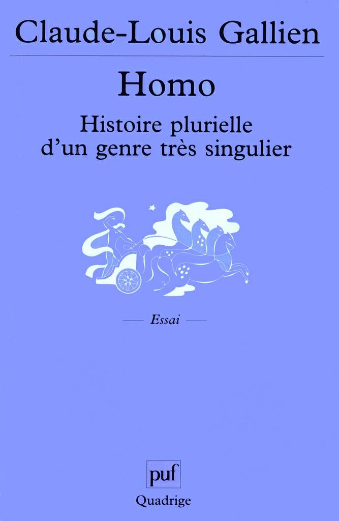 Homo : Histoire plurielle d'un genre très singulier. Claude-Louis Gallien
