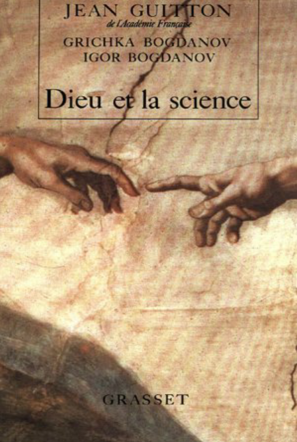 Dieu et la science : Vers le métaréalisme. Jean Guitton