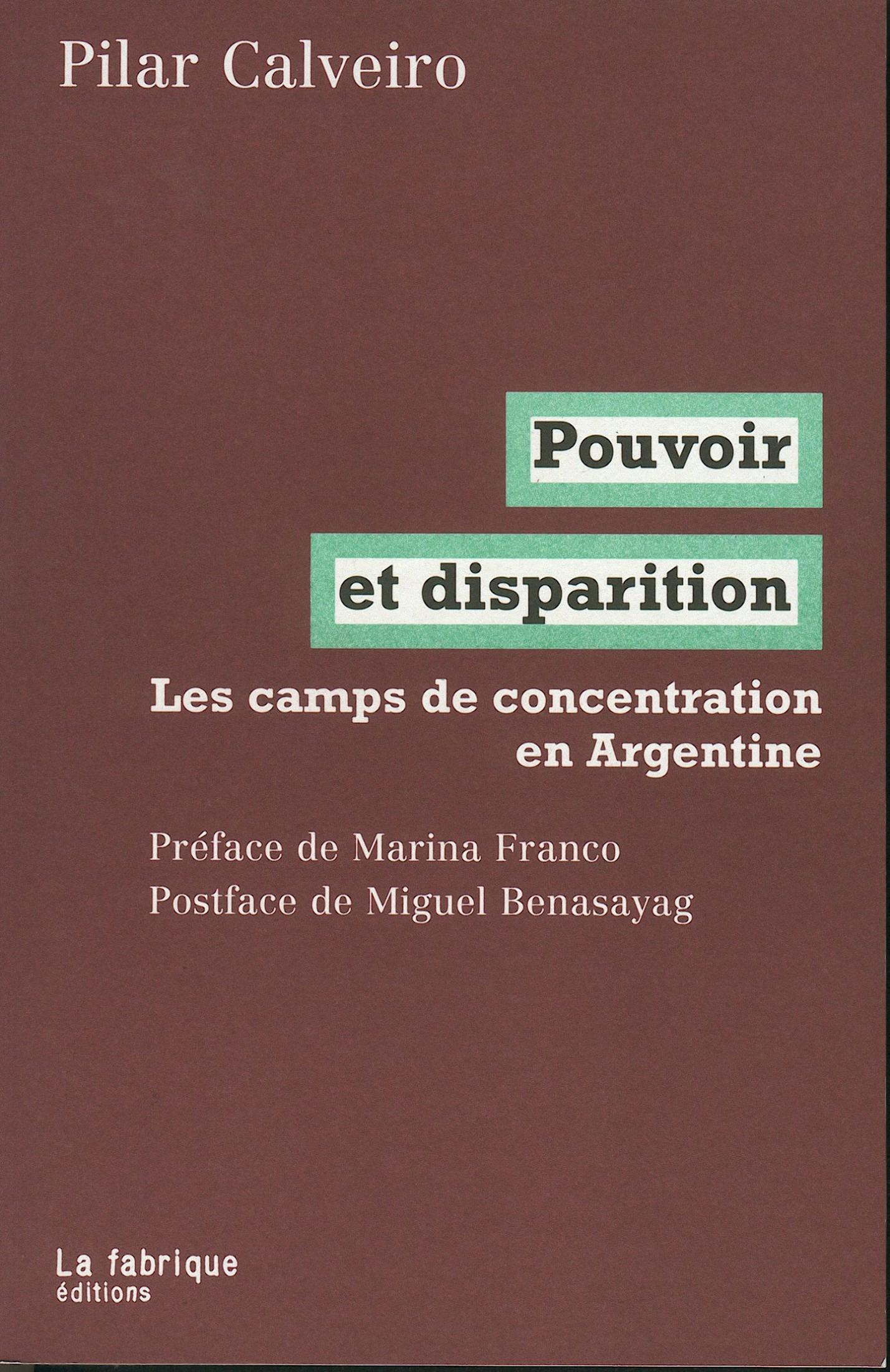 Pouvoir et disparition : Les camps de concentration en Argentine. Pilar Calveiro
