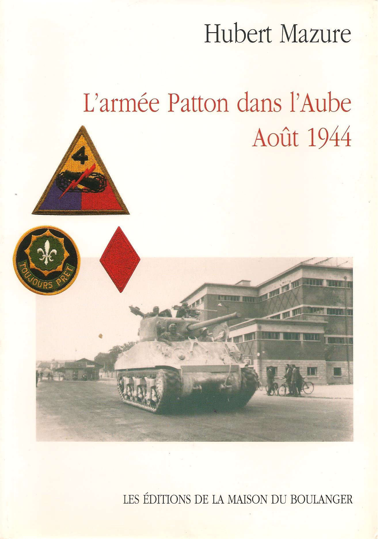 l'Armée de Patton dans l'Aube, aout 1944 par Hubert Mazure T99m