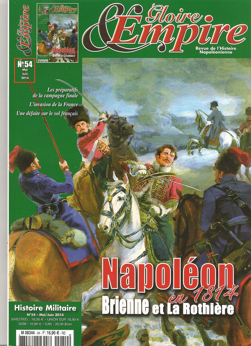 Gloire & Empire n° 54 Napoléon en 1814 Brienne e La Rothière  Hewm