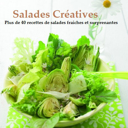 Salades créatives, Plus de 40 recettes fraîches et surprenantes