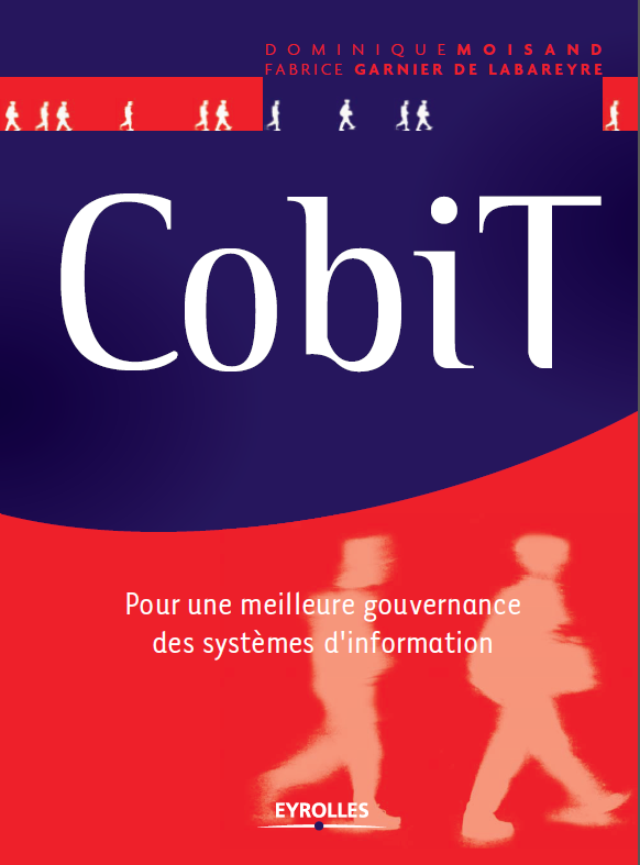 CobiT Pour une meilleure gouvernance des systèmes d'information.