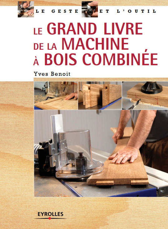 Le grand livre de la machine a bois combinee