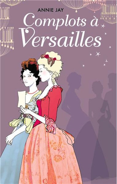 Complot à Versailles - Annie Jay (4T) Ffob