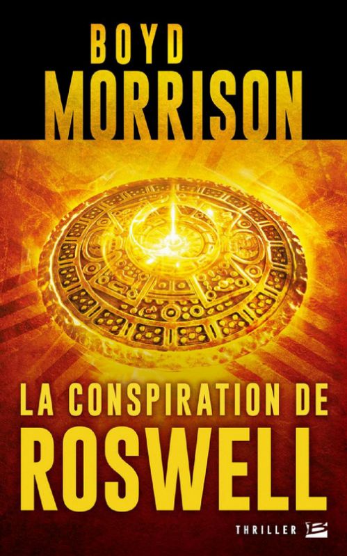 Boyd Morrison - La conspiration de Roswell (2015)