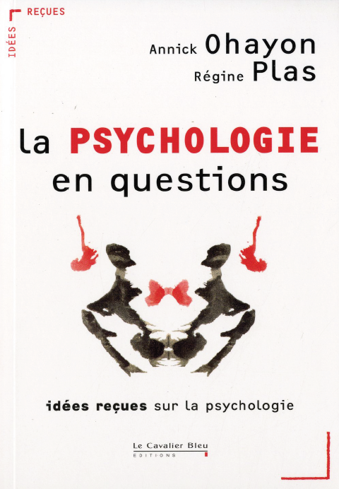 La Psychologie en questions : Idées reçues