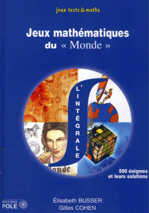 Jeux mathématiques du Monde ( Le journal ) 500 énigmes.