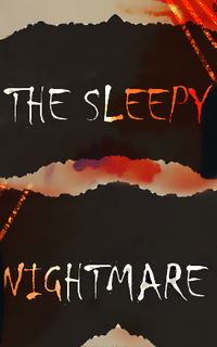 The sleepy nightmare