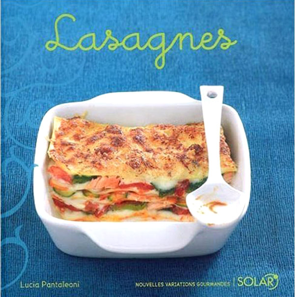 Lasagnes : Nouvelles variations gourmandes Solar.