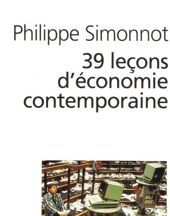 39 Leçons d'économie contemporaine - Philippe Simonnot