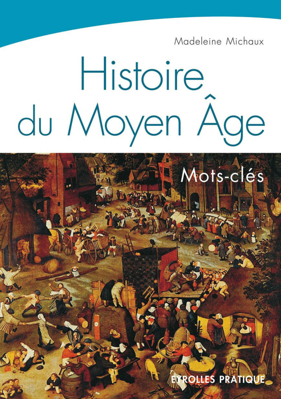 Histoire du Moyen Age. Madeleine Michaux