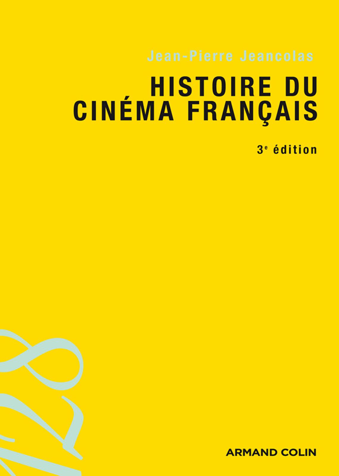 Histoire du cinéma français.Jean-Pierre Jeancolas