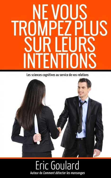 Ne vous trompez plus sur leurs intentions: Les sciences cognitives au service de vos relations - Eri...