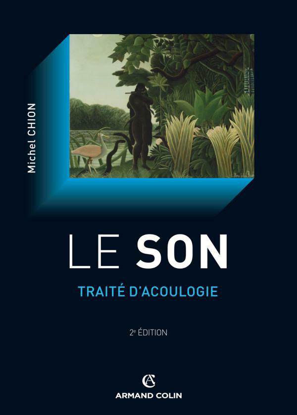 Le son : Traité d'acoulogie 2e édition. Michel Chion ( Ciné AC )