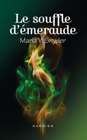 Le souffle d'émeraude : T2 - Les portes du secret -Maria V. Snyder