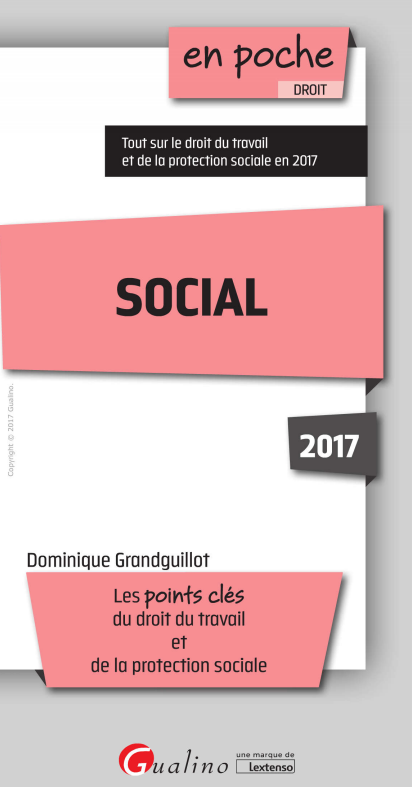 Social 2017 : Les points clés du droit du travail... Gualino