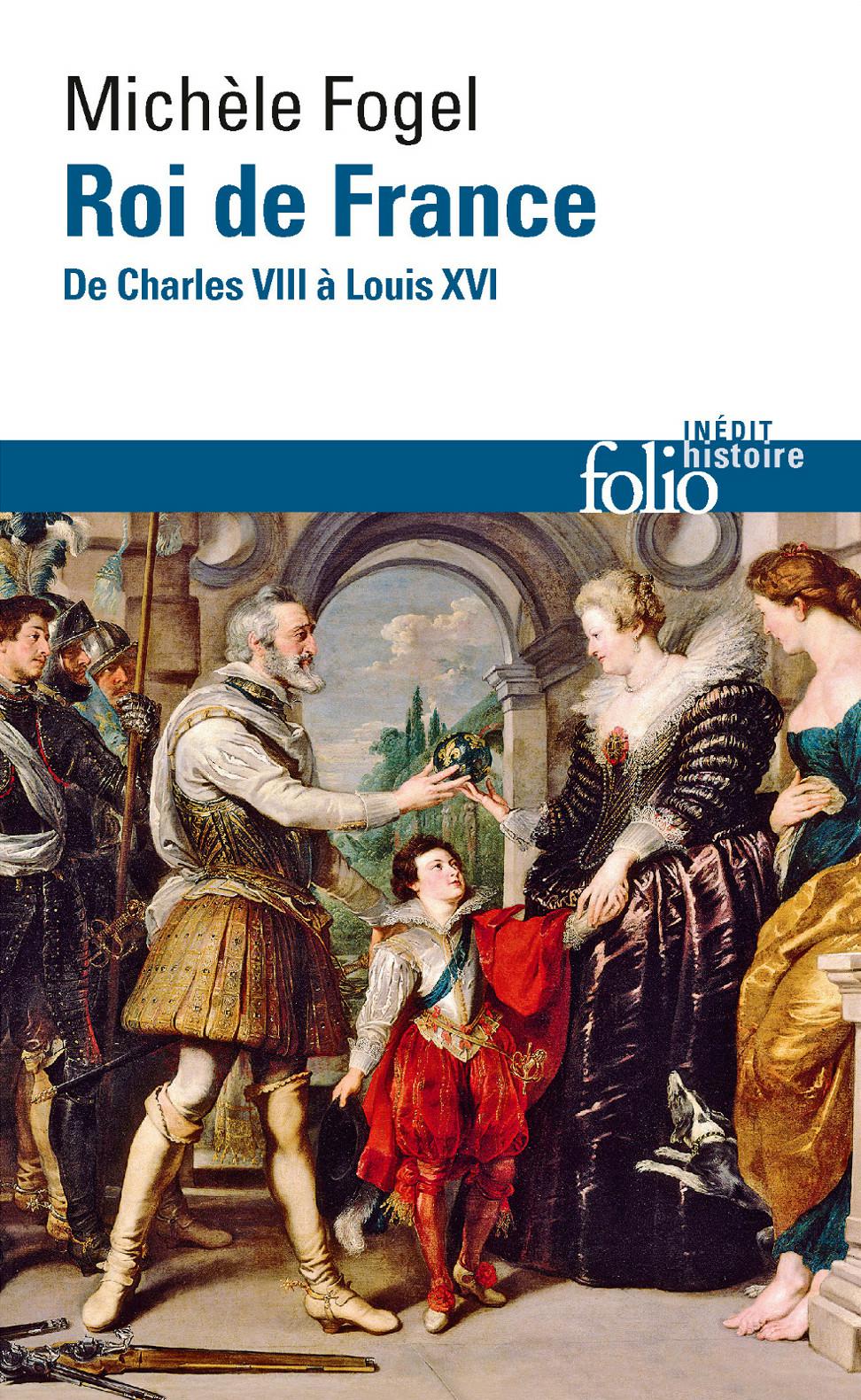 Roi de France : De Charles VIII à Louis XVI. Michèle Fogel