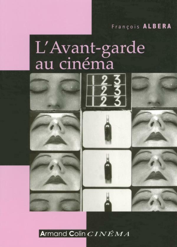L'avant-garde au cinéma. François Albera ( Ciné AC )