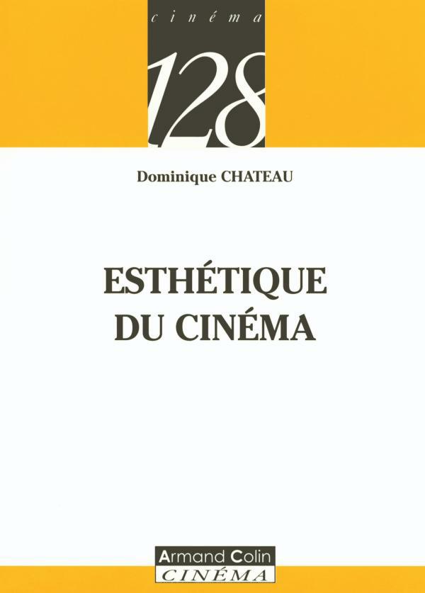 Esthétique du cinéma. Dominique Chateau ( Ciné AC )