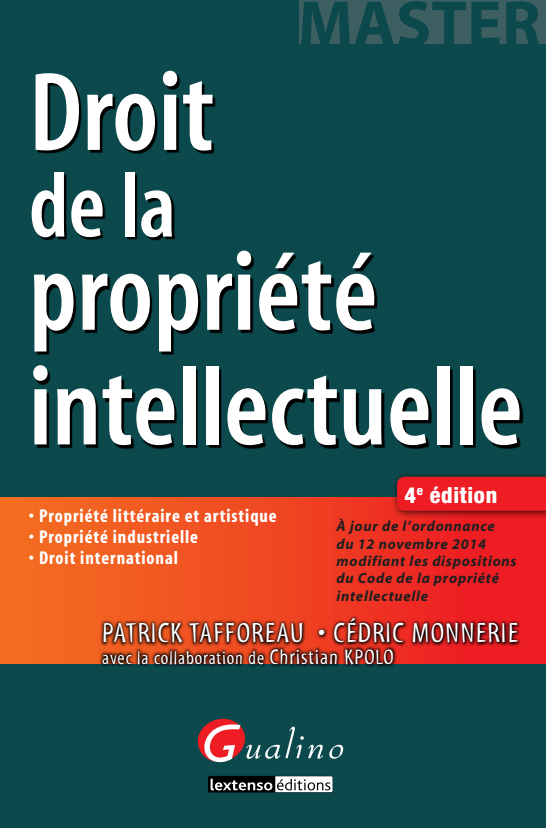 Droit de la propriété intellectuelle ( littéraire et artistique, industrielle, droit international )...