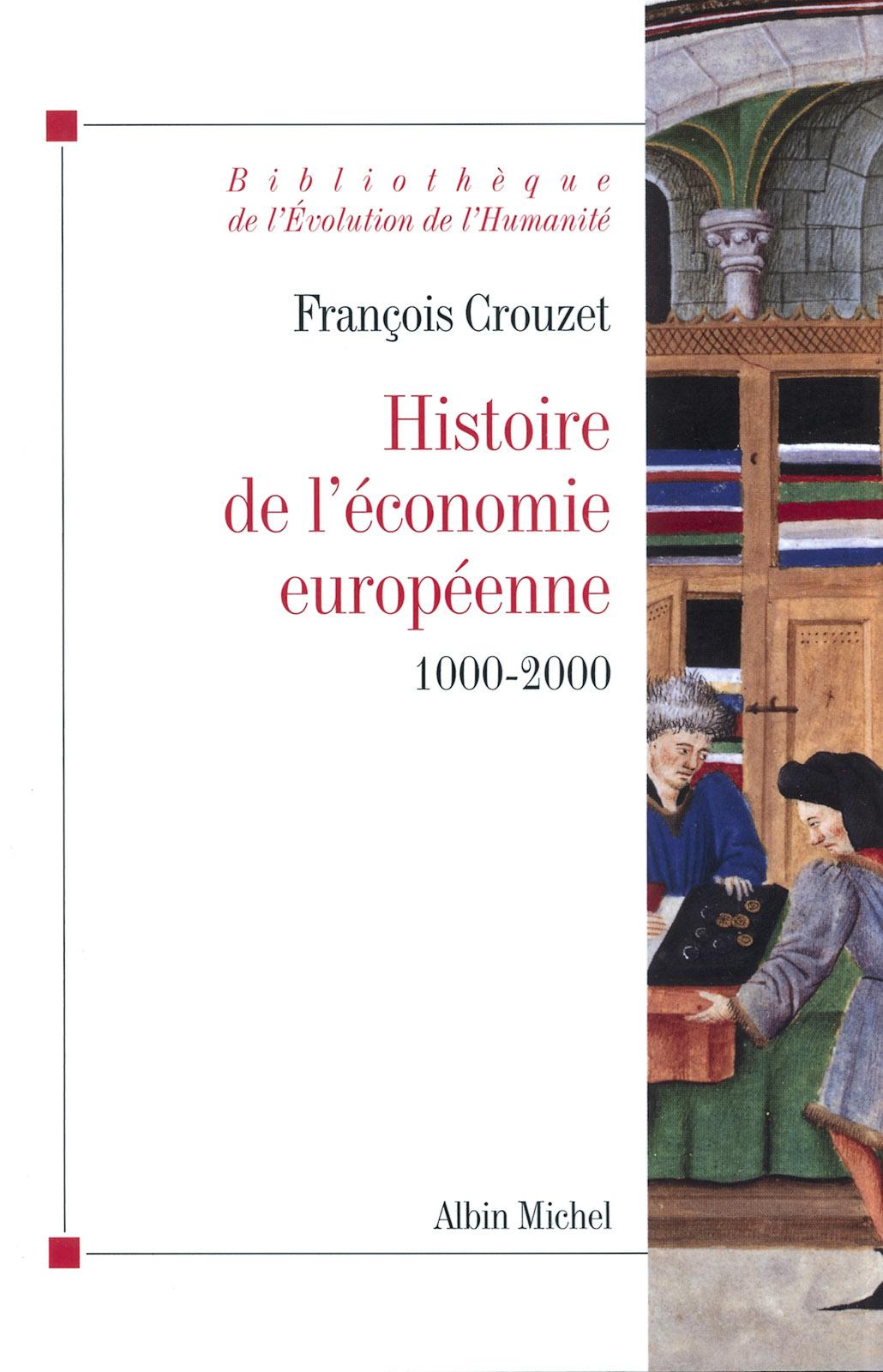 Histoire de l'économie européenne 1000-2000. François Crouzet