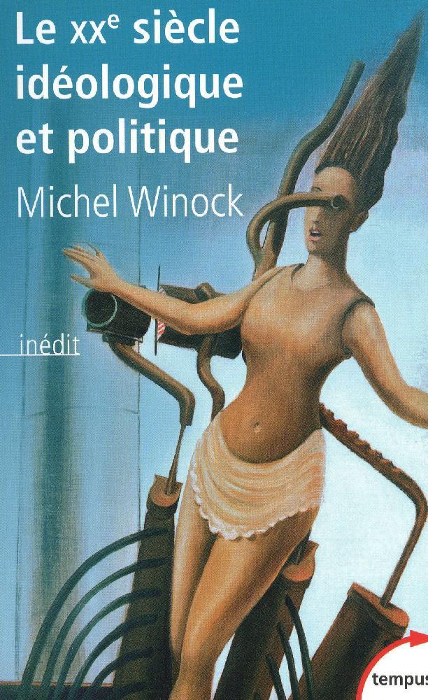 Le XXe siècle idéologique et politique - Michel Winock