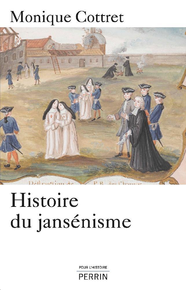 Histoire du jansénisme - Monique Cottret