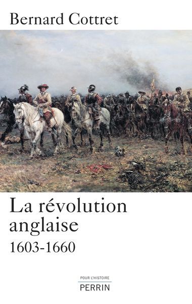 La révolution anglaise 1603-1660 - Bernard Cottret