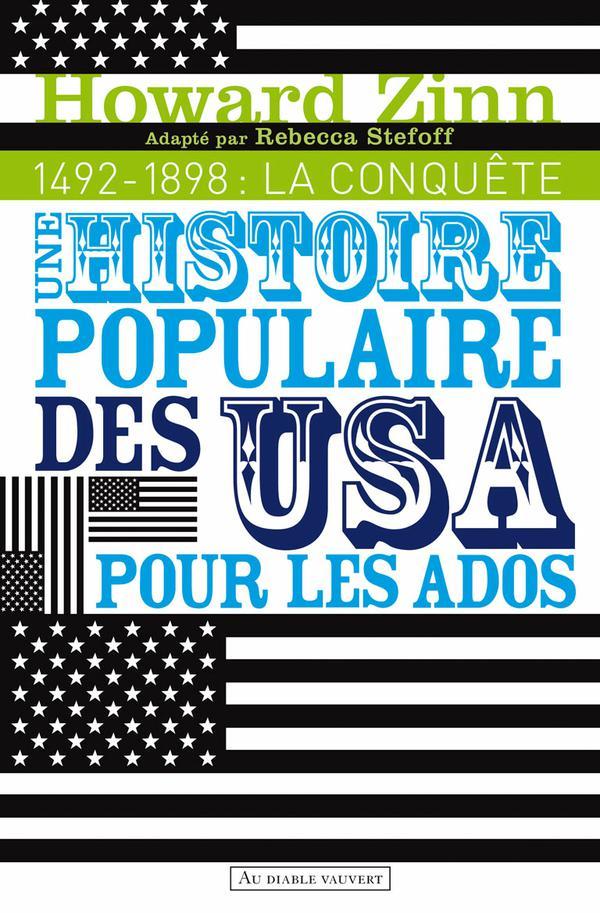 Une histoire populaire des Etats-Unis pour les ados : Volume 1, 1492-1898 : La conquête