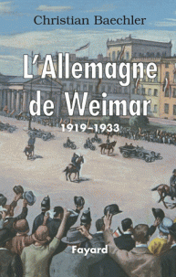 L'Allemagne de Weimar - 1919-1933 - Christian Baechler