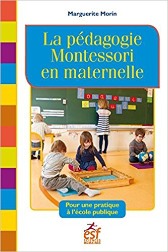 La pédagogie Montessori en maternelle : Pour une pratique à l'école publique